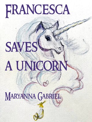 cover image of Francesca Saves a Unicorn